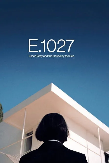 E.1027: Eileen Gray and the House by the Sea poster
