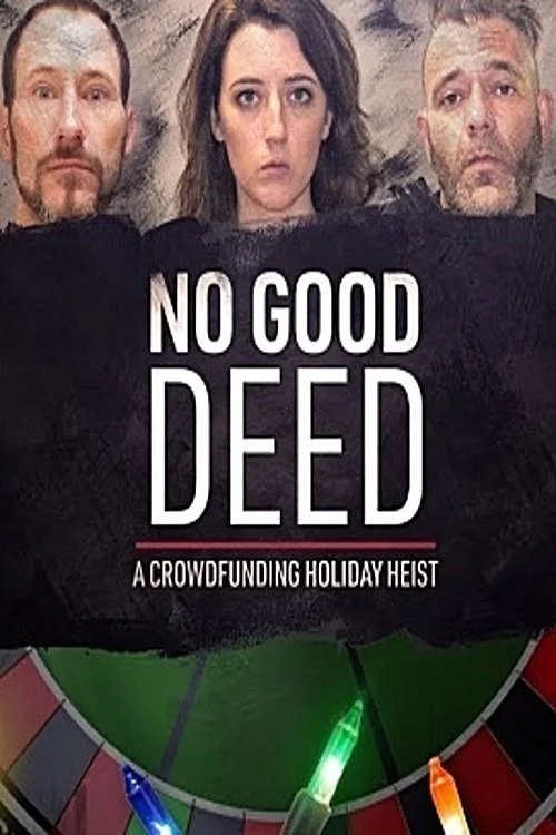 No Good Deed: A Crowdfunding Holiday Heist poster