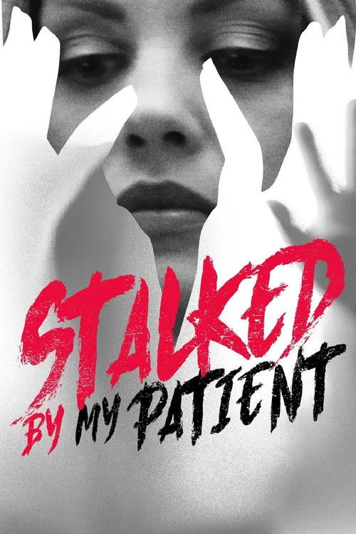 Stalked By My Patient poster