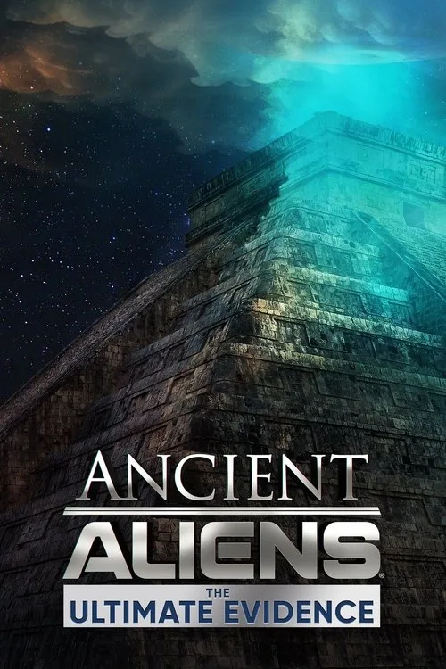 Ancient Aliens - The Ultimate Evidence poster
