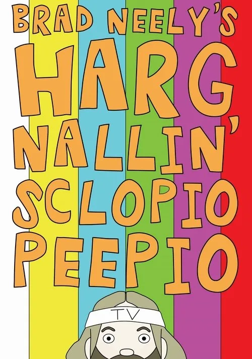 Brad Neely's Harg Nallin Sclopio Peepio poster