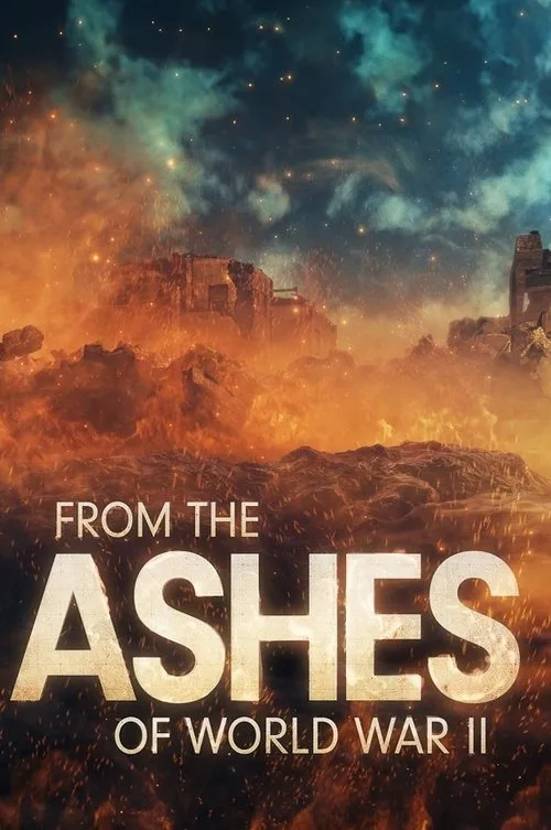 From the Ashes of World War II poster