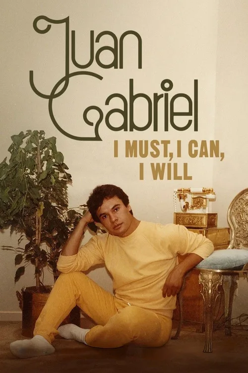 Juan Gabriel: I Must, I Can, I Will poster