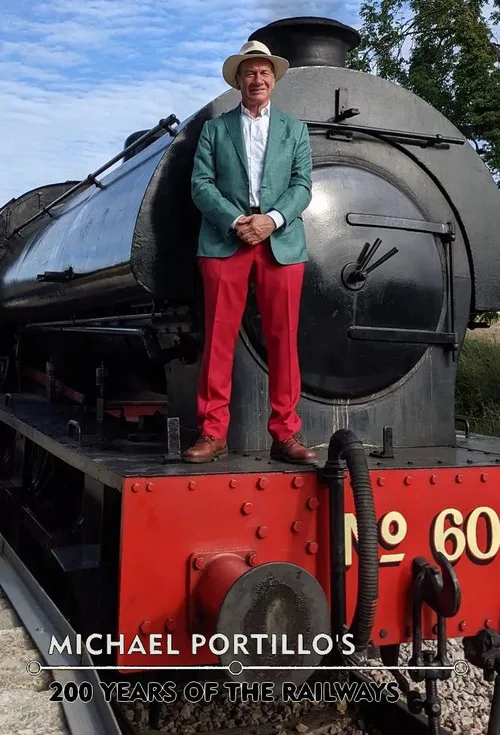 Michael Portillo's 200 Years of the Railways poster