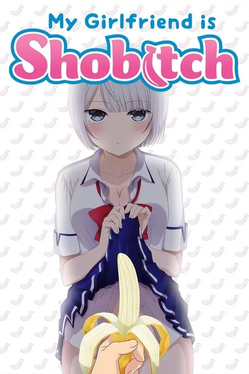 My Girlfriend Is ShoBitch poster