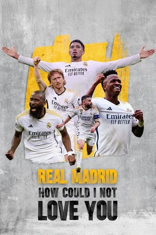 Real Madrid: Cómo no te voy a querer poster
