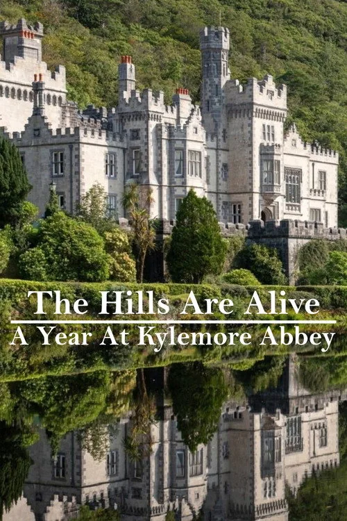 The Hills Are Alive - A Year at Kylemore Abbey poster